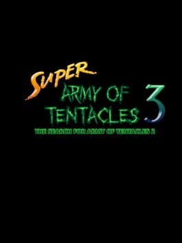 Super Army of Tentacles 3: The Search for Army of Tentacles 2 poster