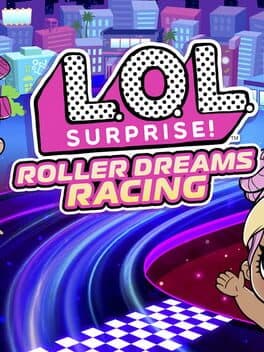 L.O.L. Surprise! Roller Dreams Racing poster