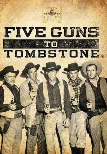 Five Guns To Tombstone poster