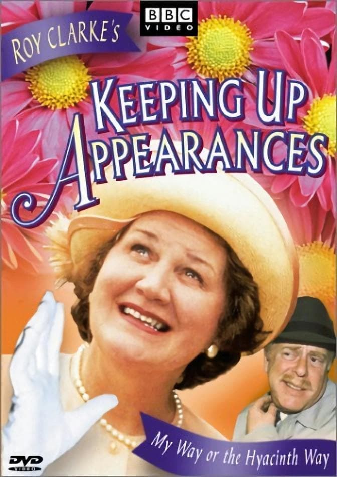 Keeping Up Appearances:My Way Or the Hyacinth Way poster