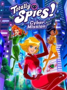 Totally Spies! Cyber Mission poster